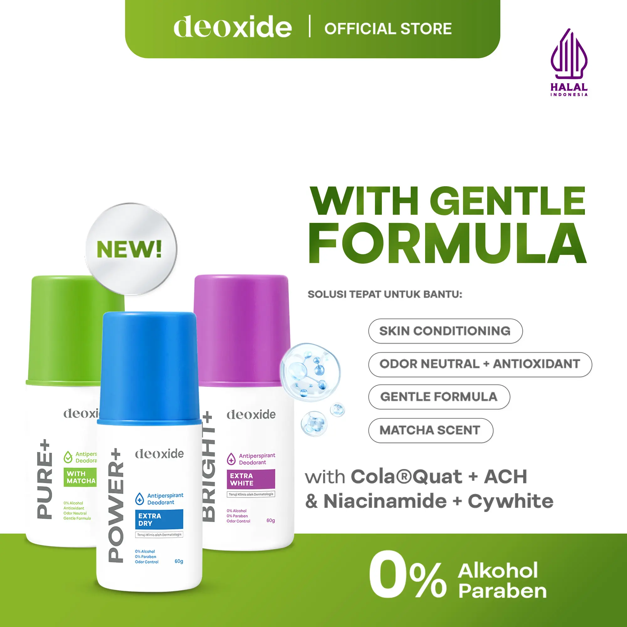 DEOXIDE Pure+ With Matcha Scent Antiperspirant Deodorant Roll On 60 gr + DEOXIDE Power+ Antiperspirant Deodorant Roll On 60gr + Deoxide Antiperspirant Deodorant Roll On BRIGHT+ For Brightening 60 Gr