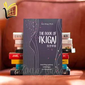 The Book Of Ikigai - Make Life Worth Living (Bahasa Indonesia) | Ken Mogi, Ph.D.