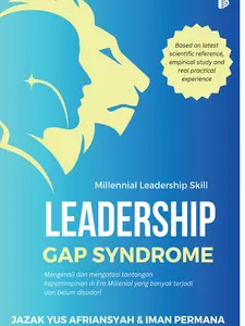 Leadership GAP Syndrome : Millennial Leadership Skill  ̶  Jazak Yus Afriansyah, Iman Permana