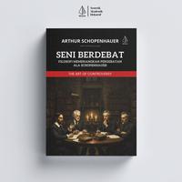 Gambar IRCiSoD - Seni Berdebat; Filosofi Memenangkan Perdebatan ala Schopenhauer - Arthur Schopenhauer - Filsafat dari IRCiSoD Books Kab. Bantul 1 Tokopedia