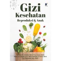 Gambar Gizi Kesehatan Reproduksi & Anak Penulis: Nurlaely HS, S.Tr.Keb., MKM., dkk. dari tokowawasanilmubms Kota Yogyakarta 1 Tokopedia