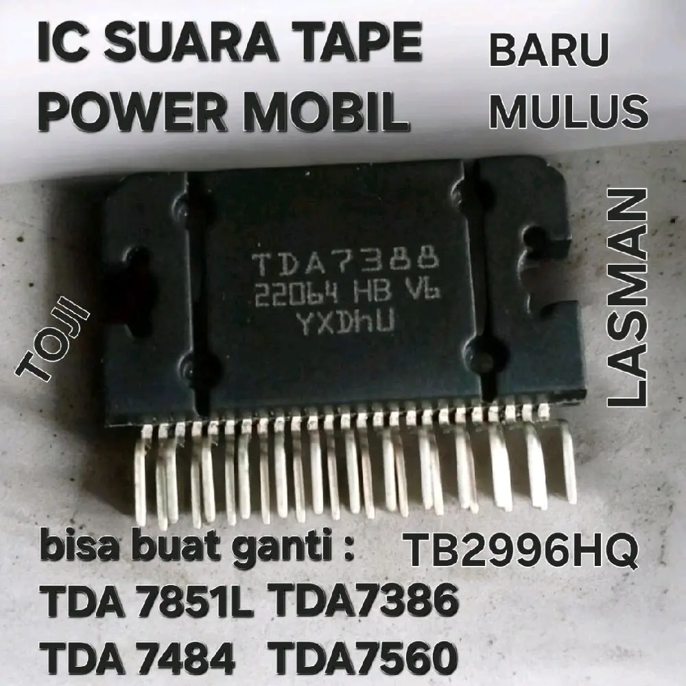 7388 IC SUARA TAPE POWER MOBIL BARU MULUS TDA7388 22064 HB Va YXDHU he bisa buat ganti : TDA 7851L TDA7386 TDA 7484 TDA7560 TB2996HQ TDA 7388 TDA7388 TDA  7560 TDA7384 TDA7386 TDA7385 7385 TB2996 TB 2996 HQ