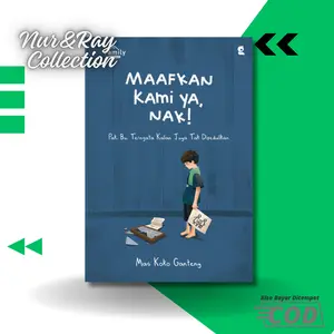 Buku MAAFKAN Kami Ya, Nak! Pak, Bu, Ternyata Kalian Juga Tak Dipedulikan