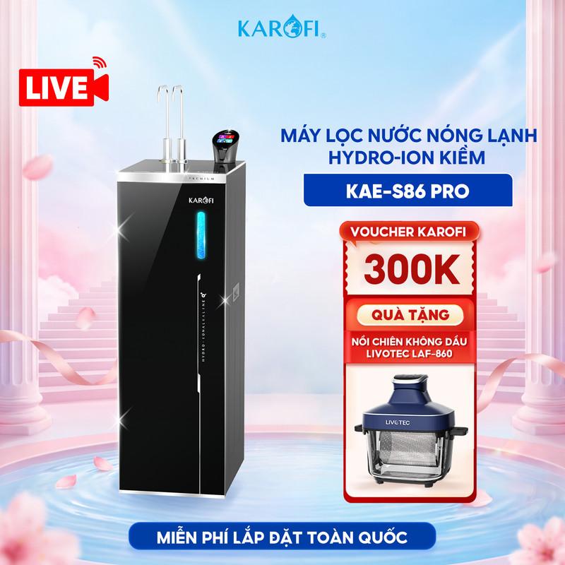 KAE-S86 PRO - Máy lọc nước nóng lạnh Hydro-ion kiềm Karofi KAE-S86 PRO, 5 tấm điện cực, 6 chế độ nước