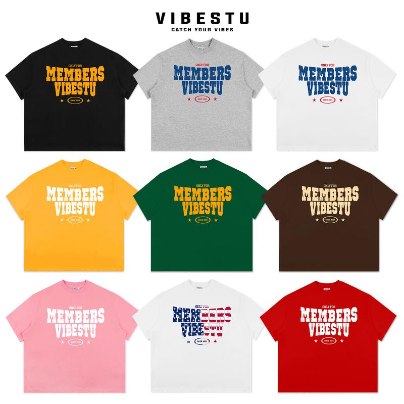 Áo Thun Local Brand VIBESTU " Only Members " Form Big Boxy Rộng Unisex 250Gsm Cotton