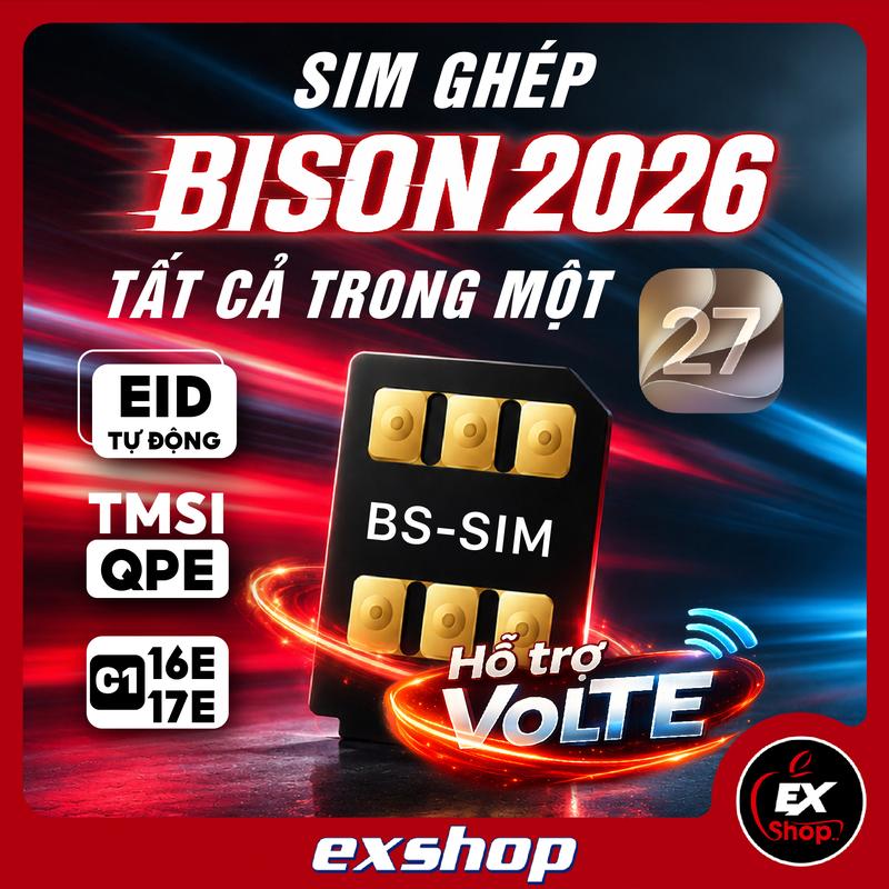 Miếng ghép Bison 2026 - Hỗ trợ VoLTE fix lỗi