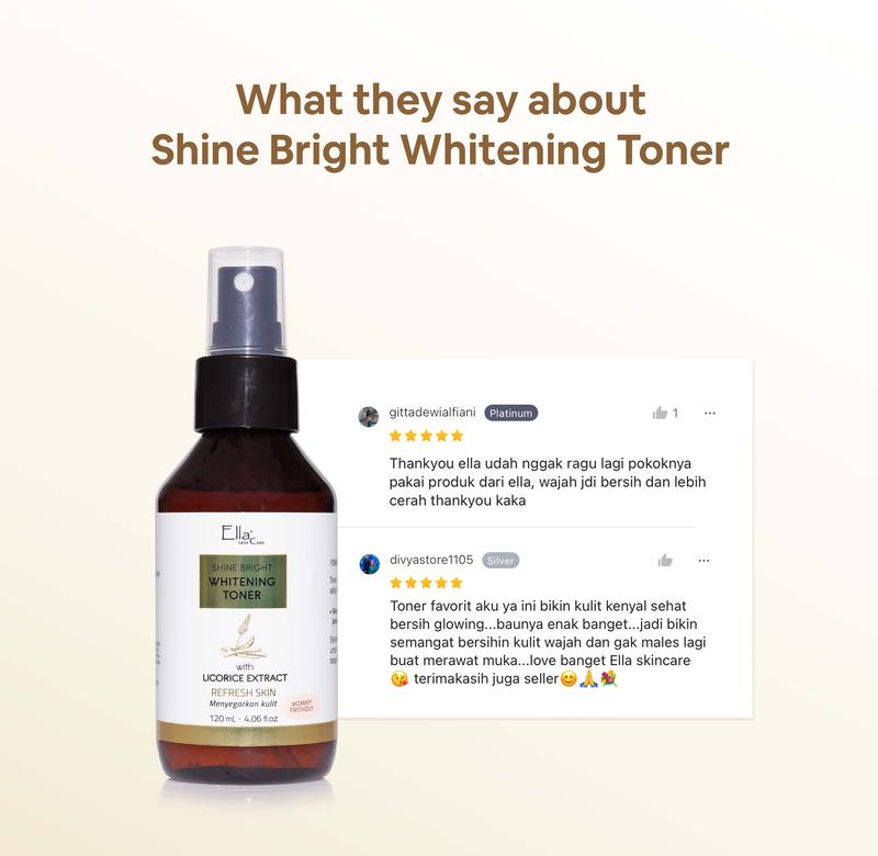 Product Introduction of Ella Skincare Toner Whitening Shine Bright with Licorice, Vit C, Vit E - Kulit Lebih Cerah, Segar, dan Lembab 13
