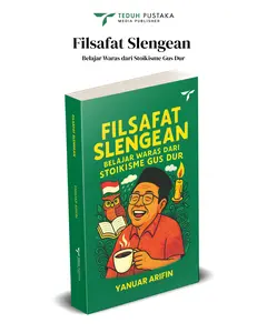 Buku Filsafat Slengean – Belajar Waras dari Stoikisme Gus Dur | Self Improvement Islami, Filsafat Hidup, Motivasi & Refleksi