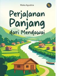 Gambar Detak Pustaka - Perjalanan Panjang dari Mendawai dari Detak Pustaka Kab. Lamongan 2 Tokopedia