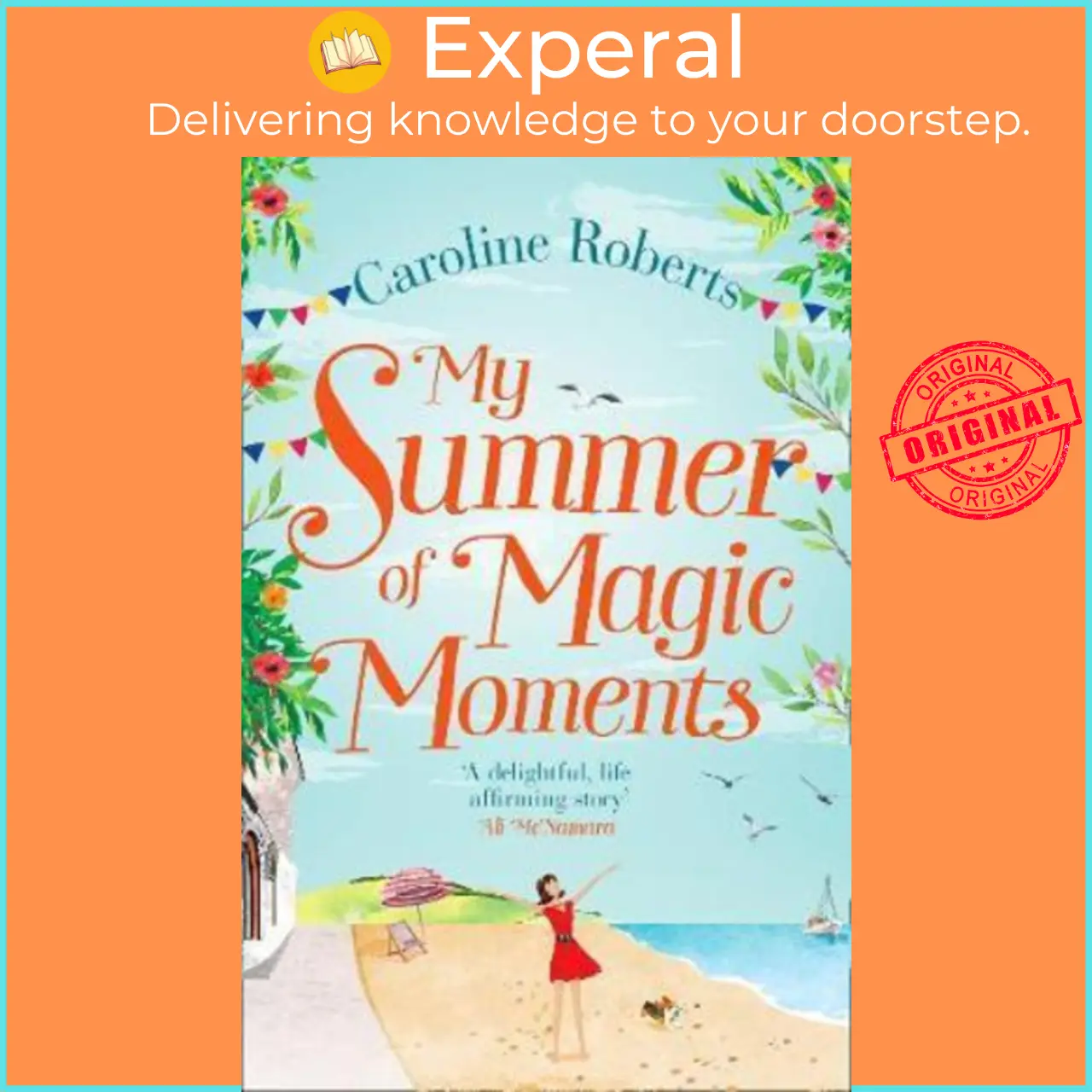 My Summer of Magic Moments: Uplifting and romantic - the perfect, feel good holiday read! by Caroline Roberts (UK edition, paperback) - 9780008236274
