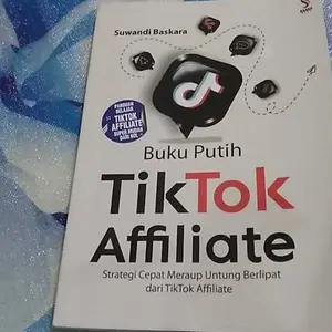 ￼Buku Putih TikTok Affiliate - Strategi Cepat Meraup Untung Berlipat dari TikTok Affiliate Psychology
