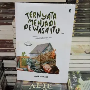 Buku Ternyata Menjadi Dewasa Itu ... By Yoga Maulana // Kertas Kuning Bookpaper