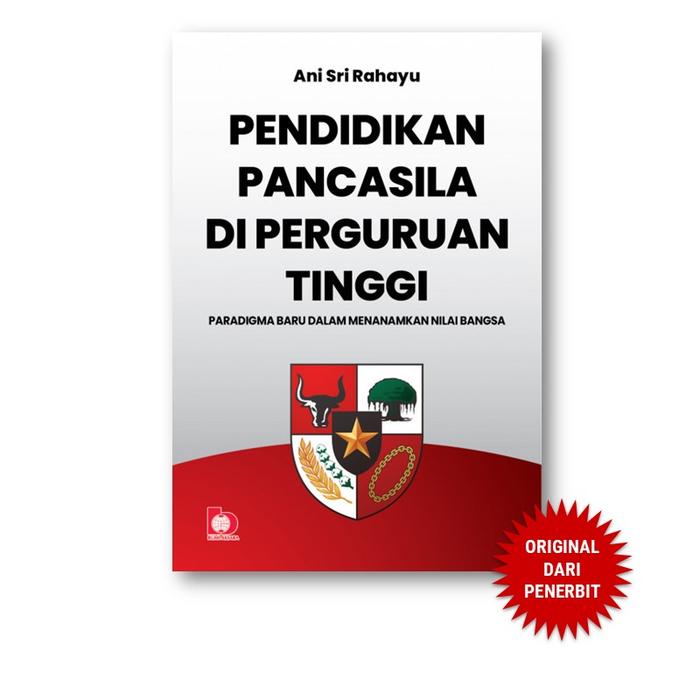 Gambar Pendidikan Pancasila Di Perguruan Tinggi: Paradigma Baru  Dalam Menanamkan Nilai Bangsa dari Penerbit Bumi Aksara Kab. Bekasi Tokopedia