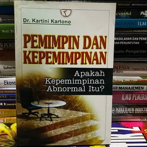 PEMIMPIN DAN KEPEMIMPINAN oleh Dr. Kartini Kartono