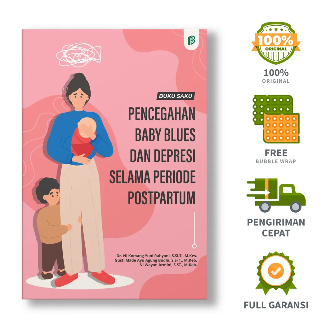 Buku Saku Pencegahan Baby Blues dan Depresi Selama Periode Postpartum - Dr. Ni Komang Yuni Rahyani, S.Si.T., M.Kes., Gusti Made Ayu Agung Budhi, S.Si.T., M.Keb., dkk..