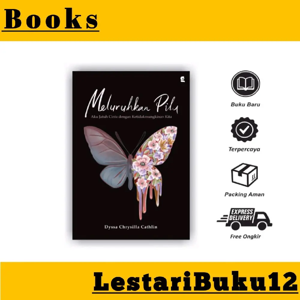 Novel Meluruhkan Pilu Aku Jatuh Cinta dengan Ketidakmungkinan Kita by Dyssa Chrysilla Cathlin