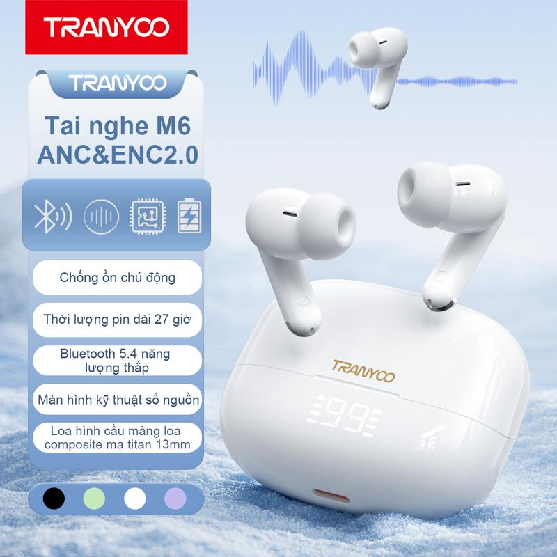 [TRANYOO] Tai Nghe Bluetooth 5.4 ANC/ENC Công Nghệ TRANYOO T-M6 Thế Hệ Mới Chống Ồn Chức Năng Nghe Gọi Chơi Game Thời Lượng Pin Lên Đến 6 Giờ -  Bảo Hành Chính Hãng Nhét Tai Nghe Nhạc Earphone di động trong tai Không Dây bass Wireless