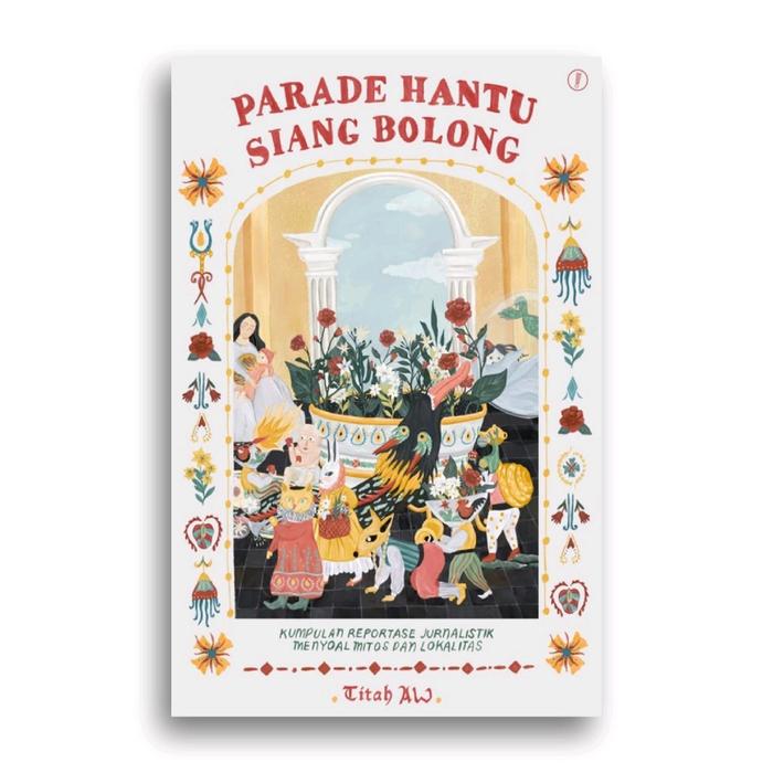 Gambar Buku Parade Hantu Siang Bolong Titah AW - -, - dari Literasi Kata Kota Yogyakarta Tokopedia