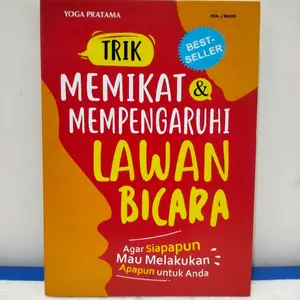 BUKU MOTIVASI / TRIK MEMIKAT & MEMPENGARUHI LAWAN BICARA karya yoga pratama