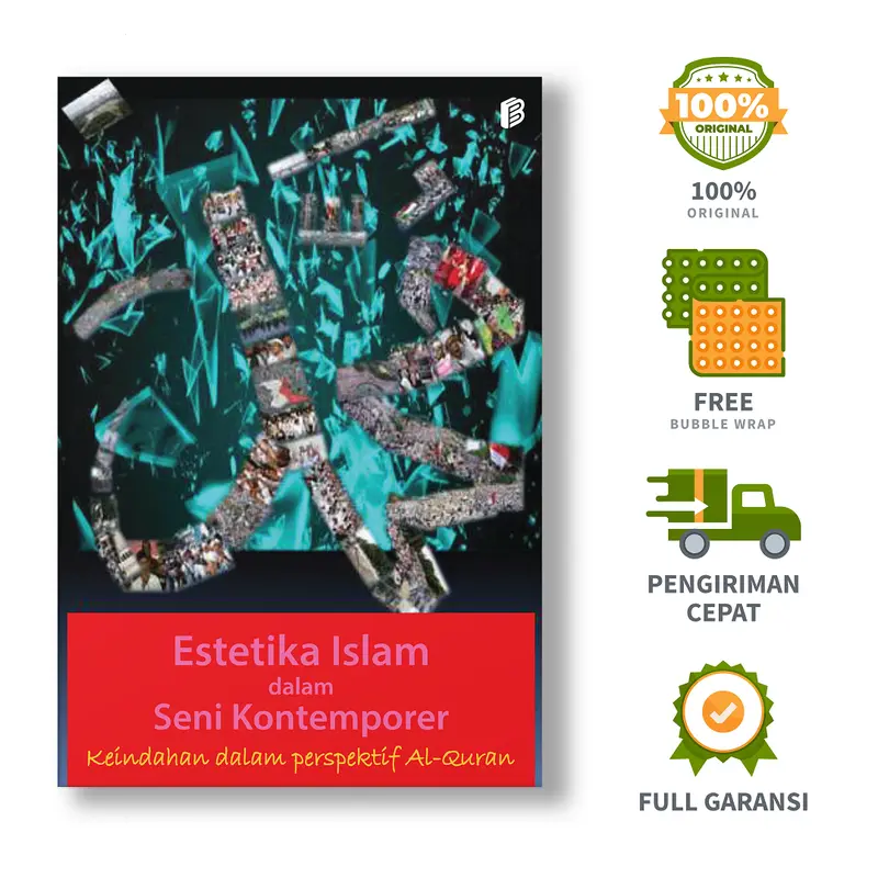 Estetika Islam dalam Seni Kontemporer: Keindahan dalam Perspektif Al-Qur'an - Tri Aru Wiratno
