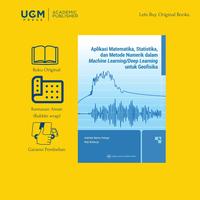Gambar UGM Press Original Buku Aplikasi Matematika, Statistika, dan Metode Numerik dalam Machine Learning/Deep Learning untuk Geofisika dari UGM PRESS Kab. Sleman 1 Tokopedia