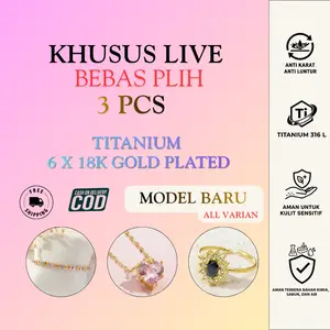 Bebas Pilih 3 PCS • Model Baru Khusus Live | Kalung - Gelang Tangan - Cincin - Anting - Gelang Bangle - Gelang kaki | Titanium - Perhiasan Titanium Korean Style - Anti Alergi Tidak Luntur