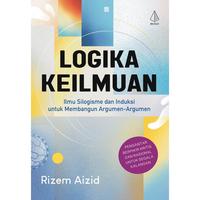 Gambar Buku Logika Keilmuan (Ilmu Silogisme dan Induksi untuk Membangun Argumen-argumen) - Rizem Aizid - IRCiSoD dari DIVA Press Group Kab. Bantul 3 Tokopedia