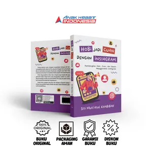 Buku Hobi Jadi Cuan dengan Instagram : Kembangkan Hobi, Cuan, dan Desain Menggunakan Instagram - Siti Muti'atul Khabibah - Anak Hebat Indonesia
