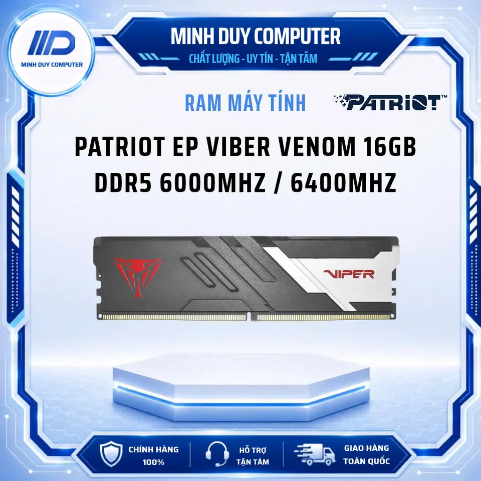 RAM PATRIOT EP VIPER VENOM 16GB DDR5 6000MHZ CL30 / 6400MHZ CL38 (XMP/EXPO - CHÍNH HÃNG - BẢO HÀNH 3 NĂM