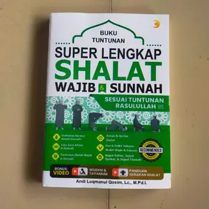 BUKU TUNTUNAN SUPER LENGKAP SHALAT WAJIB&SUNNAH by luqmanul