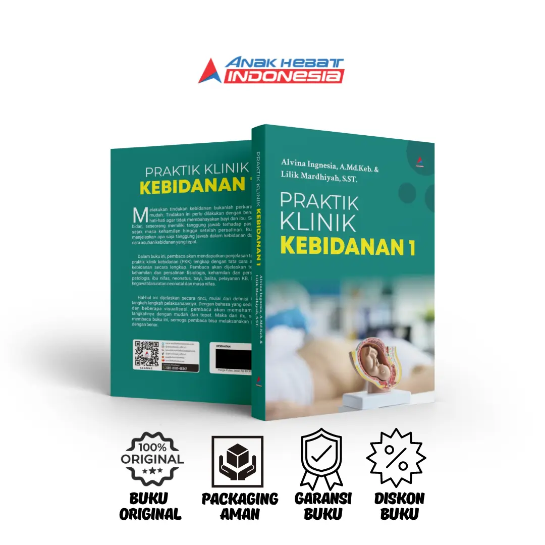 Buku Praktik Klinik Kebidanan - ALVINA INGNESIA, A.MD.KEB., LILIK MARDHIYAH, S.ST. -  Anak Hebat Indonesia