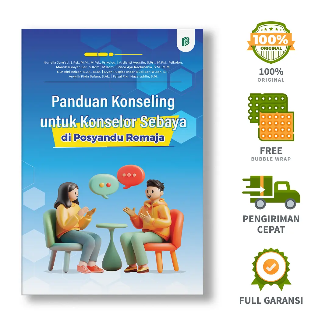 Panduan Konseling untuk Konselor Sebaya di Posyandu Remaja - Nurleila Jum’ati, S.Psi., M.M., M.Psi., Psikolog., dkk.