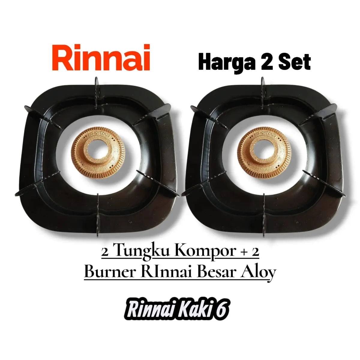 Kompor Rinnai 2 Set Tungku Kaki 6 + Burner RB Aloy Untuk Model RI 712 A 602 A T 511 A