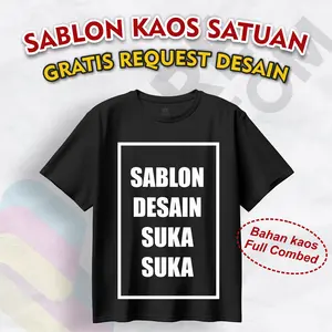 PareCustom Kaos Sablon Custom Satuan Desain Suka-Suka Bahan Cotton Combed Premium Sablon DTF High Quality Ukuran S-3XL Unisex Fit Distro Style