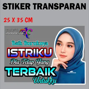Stiker Transaparan Terbaru Istriku Tetap Yang Terbaik  Anti Luntur Anti Sobek ukuran 25 x 35 cm Kaca truk kaca mobil depan