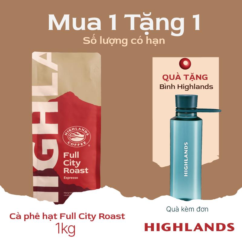 [ Giới hạn: Mua 1 tặng 1 -Tặng 01 bình nước Highlands xịn] Cà phê hạt Full City Roast Highlands Coffee 1kg Cafe (quà không hiển thị tại giỏ hàng)