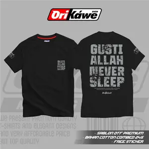 T-Shirt GUSTI ALLAH NEVER SLEEP By ORIKAWE.DVSN Cotton Combed 24s Free Stiker Unisex Pria Wanita