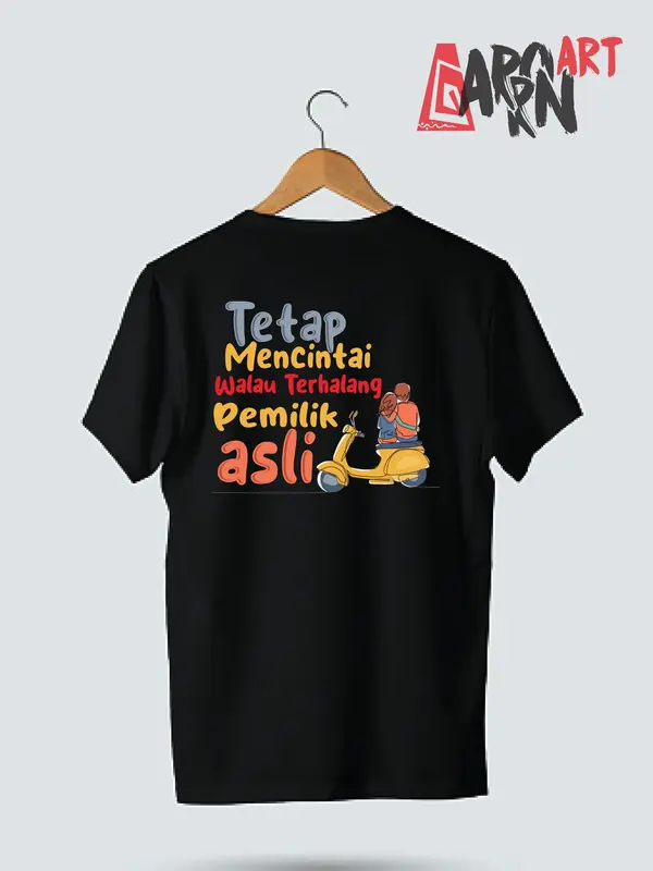 KAOS KATA - KATA  TETAP MENCINTAI WALAU TERHALANG PEMILIK ASLI 6