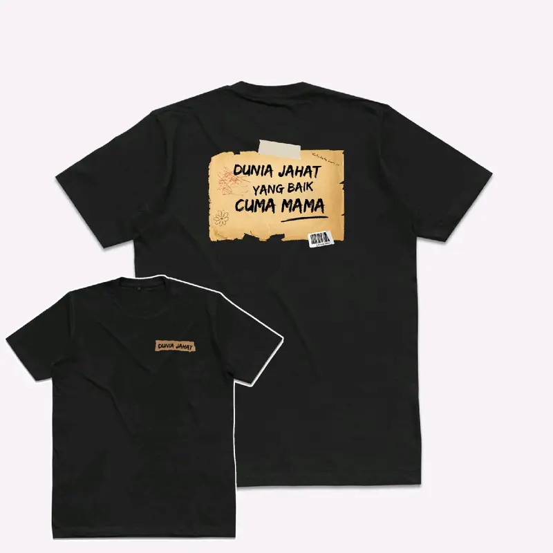 Kaos Dunia Jahat Yang Baik Cuma Mama 0