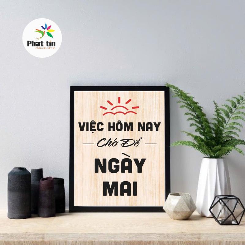 Tranh động lực những câu slogan truyền cảm hứng " việc hôm nay chớ để ngày mai ước mơ sẽ mãi chỉ là ước mơ nếu bạn không hành động chỉ có hành động mới tạo ra kết quả" tranh trang trí văn phòng nơi làm việc CÓ KHUNG+ĐINH TREO