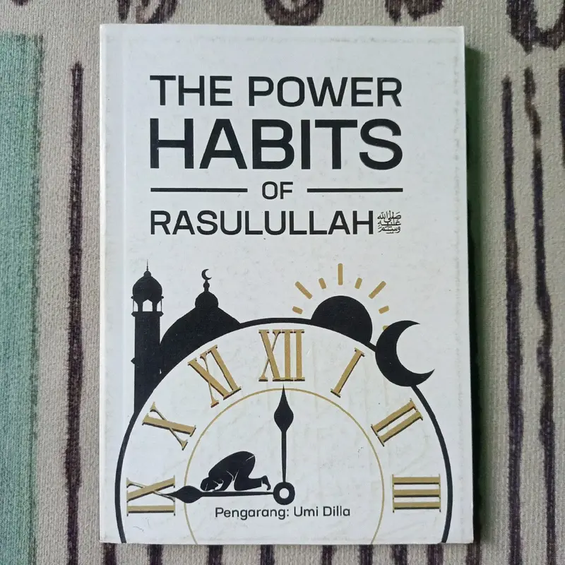 buku best seller THE POWER HABITS OF RASULULLAH : UMMI DILLA 0