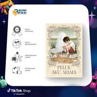 Gambar Buku Novel Peluk Aku Mama - Tekad - Bumi Fiksi dari BumifiksiJakarta_NEW Kota Administrasi Jakarta Selatan 3 Tokopedia