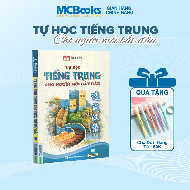 Tự Học Tiếng Trung Cho Người Mới Bắt Đầu Kèm File Nghe Qua App Dành Cho Người Học Tiếng Trung Quốc - Sách MCBooks