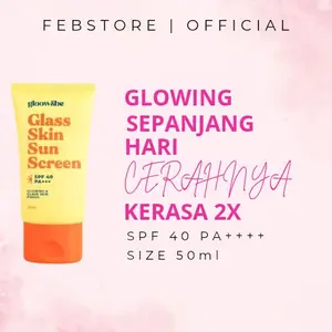 Gloow&be Glass Skin Sunscreen SPF40 PA+++ Hybrid Sunscreen untuk Semua Jenis Kulit Perlindungan Sinar Matahari Efektif dan Nyaman bright