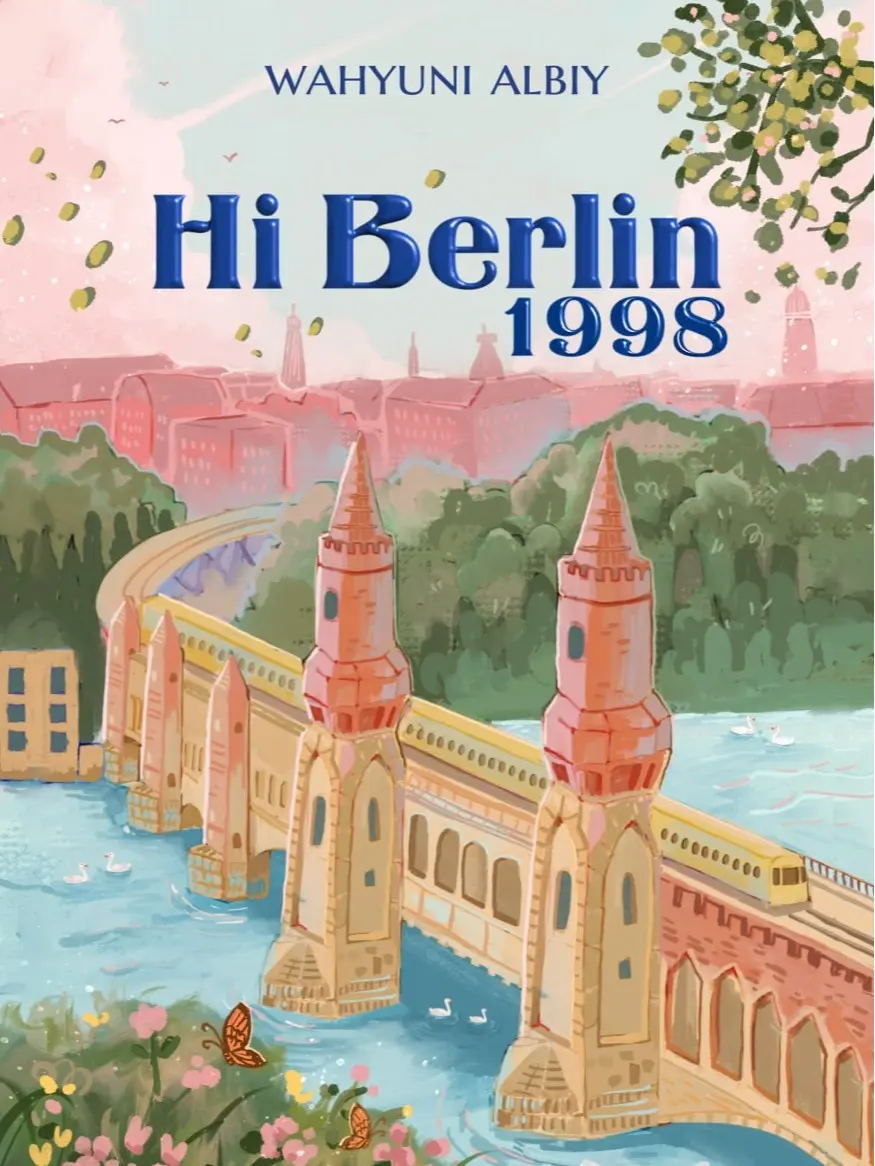 Novel Hi Berlin 1998 - Wahyuni Albiy