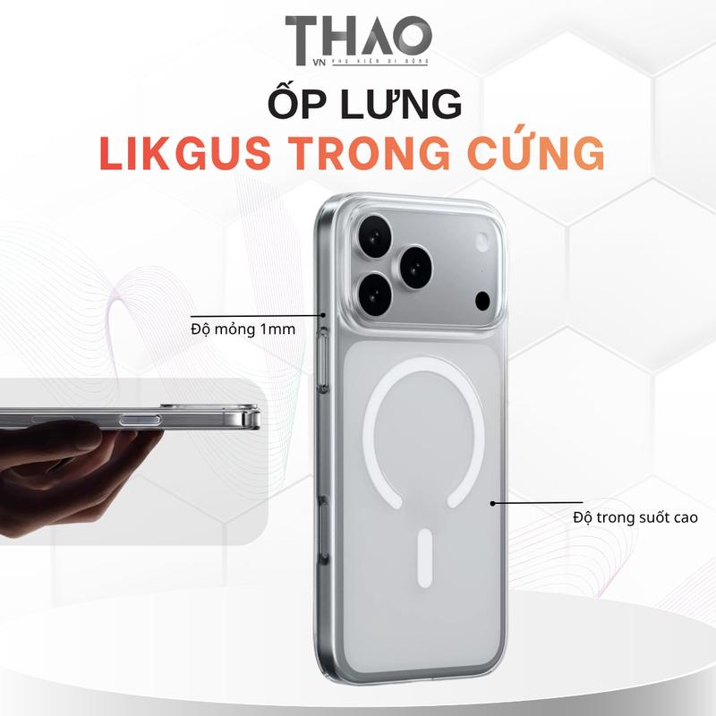 Ốp lưng Likgus trong suốt CỨNG chống ố vàng, có hỗ trợ vòng sạc không dây từ tính dành cho iPhone Phụ Kiện