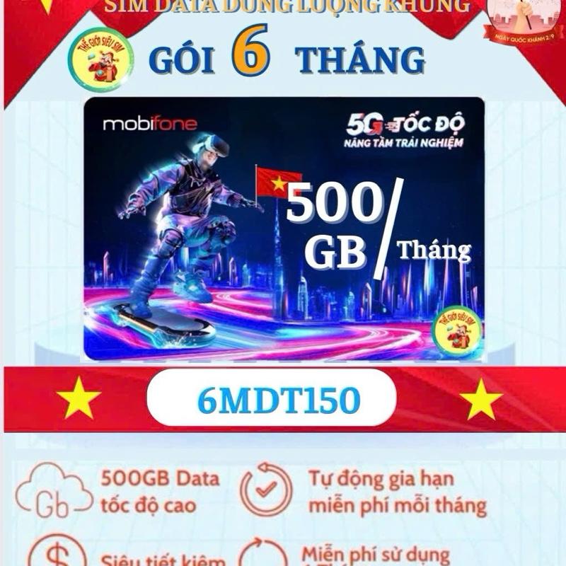 (VBB) Gói 6MDT150 - 500GB/Tháng Tốc Độ Cao - MIỄN PHÍ 3.000Gb cho 6 Tháng Sử Dụng – Sim Data 4G/5G MobiFone