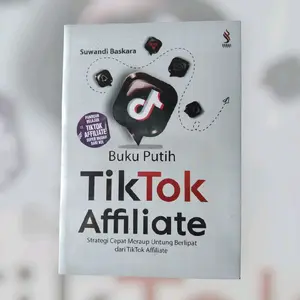 BUKU PUTIH TIKTOK AFFILIATE BY SUWANDI BAGASKARA.