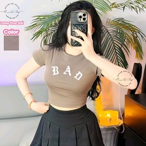 [Thun Thái] Áo Croptop Nữ Dáng Ngắn Ôm Body Thun Thái Form Basic Cổ Tròn Tay Ngắn Mẫu Trơn In Chữ BAD, Áo Croptop Ôm Body Nữ Áo Kiểu Xinh Đẹp In Hình Độc Lạ Đi Biển Đang Hot 2025 Mặc Hè Mặc Nhà Mặc Đi Chơi Thoải Mái Có