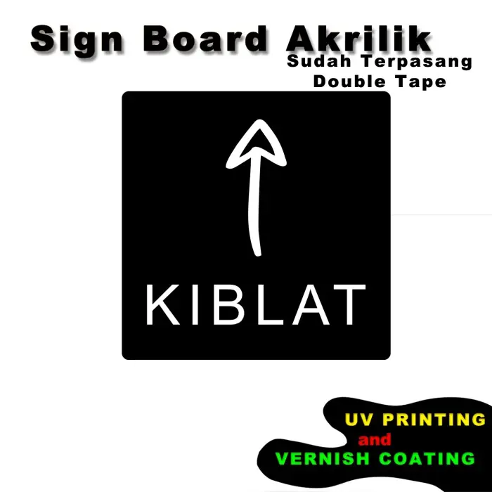 Acrylic Penunjuk Arah Kiblat - Sign Board Akrilik UV - SAUV17